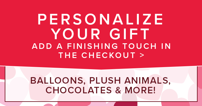 Personalize Your Gift at Check Out with Chocolates, Plushes, Balloons, and more